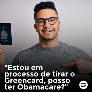 "Estou em processo de tirar o Greencard, posso ter o Obama Care?"